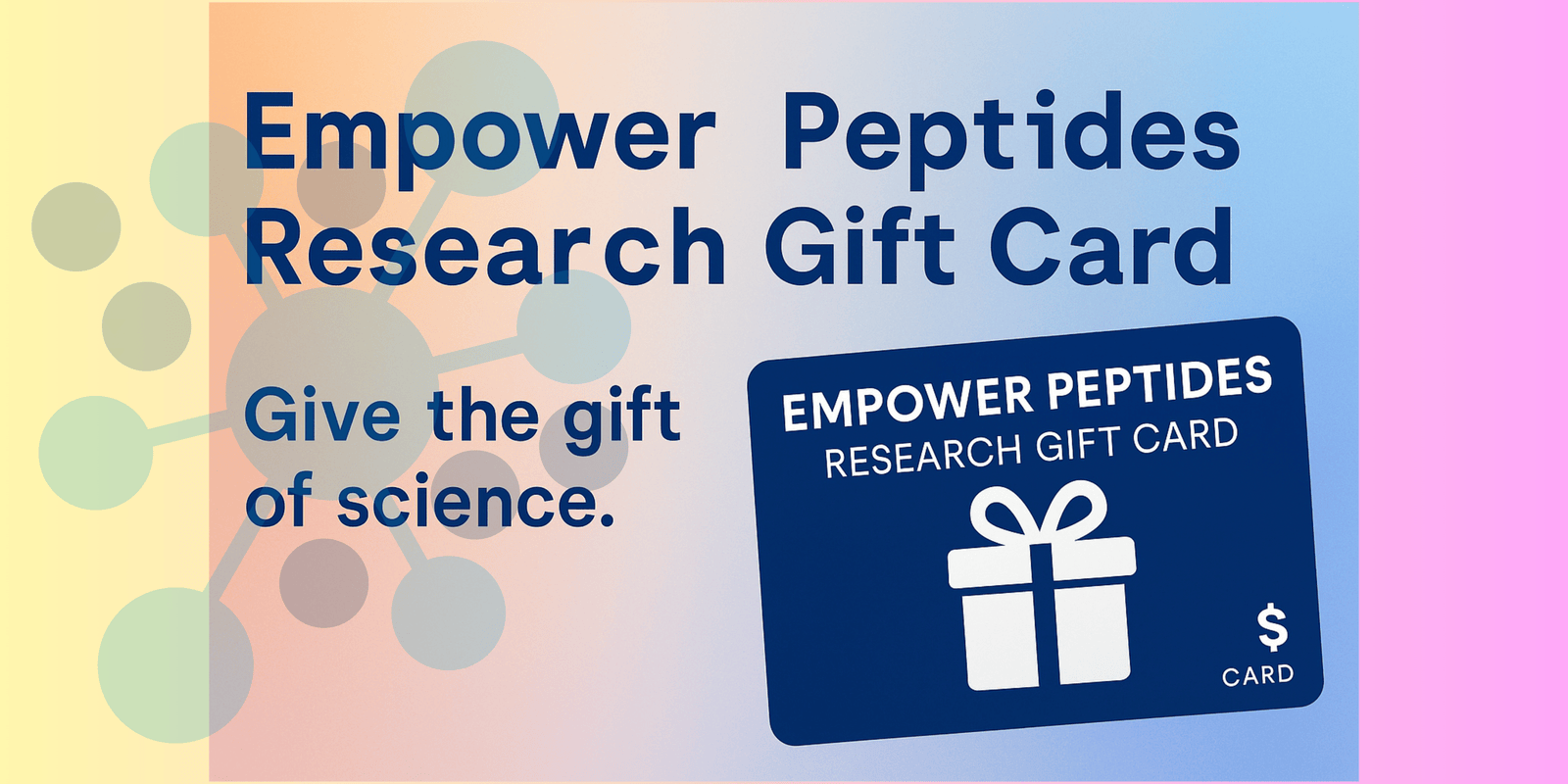 Empower Peptides Research Gift Card banner – digital lab gift with tagline 'Give the gift of science' on a gradient background